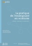 Manuel Bächtold et Jean-Marie Boilevin - La pratique de l'enseignant en sciences - Comment l'analyser et la modéliser ?.