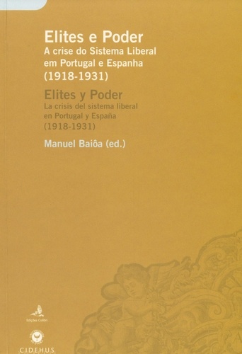 Elites e Poder. A crise do sistema liberal em Portugal e Espanha (1918-1931)