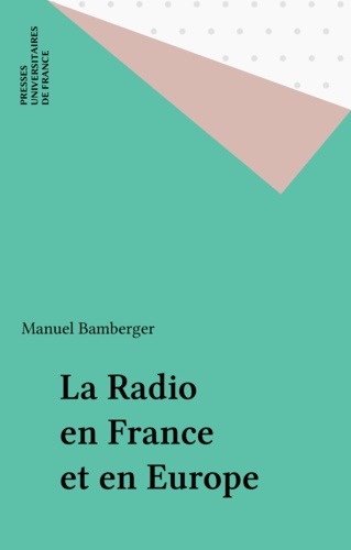 LA RADIO EN FRANCE ET EN EUROPE. 1ère édition