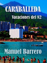  Manuel Barrero - Caraballeda: vacaciones del 82..