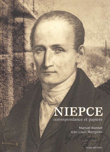 Manuel Bonnet et Jean-Louis Marignier - Niépce - Correspondance et papiers, 2 volumes.