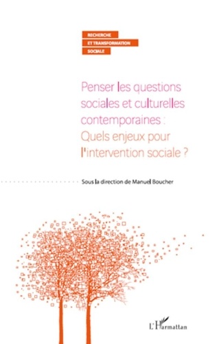 Manuel Boucher - Penser les questions sociales et culturelles contemporaines : Quels enjeux pour l'intervention sociale ?.