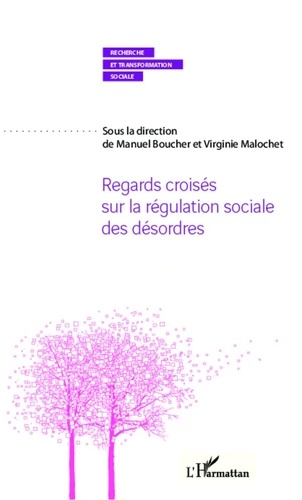 Manuel Boucher et Virginie Malochet - Regards croisés sur la régulation sociale des désordres.