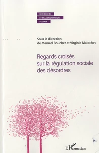 Regards croisés sur la régulation sociale des désordres