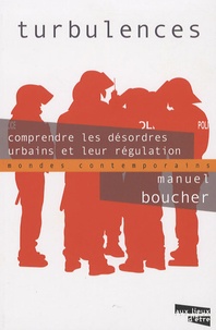 Manuel Boucher - Turbulences - Comprendre les désordres urbains et leur régulation.