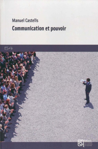 Manuel Castells - Communication et pouvoir.