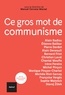 Manuel Cervera-Marzal - Ce gros mot de communisme.