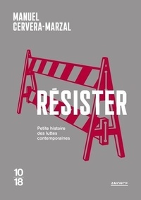 Téléchargez des livres pdf gratuits pour Nook Résister  - Petite histoire des luttes contemporaines 9782264079862 (Litterature Francaise)  par Manuel Cervera-Marzal