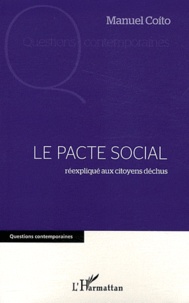 Manuel Coito - Le pacte social réexpliqué aux citoyens déchus.