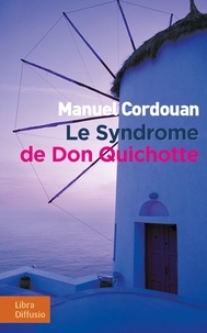 Manuel Cordouan - Le syndrome de Don Quichotte.
