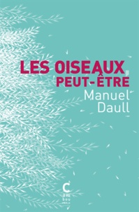 Manuel Daull - Les oiseaux, peut-être.