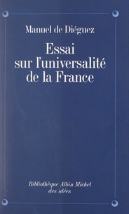 Manuel de Diéguez - Essai sur l'universalité de la France.
