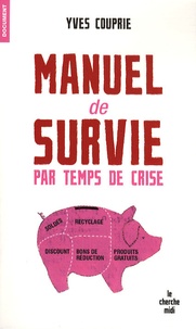 Yves Couprie - Manuel de survie par temps de crise.