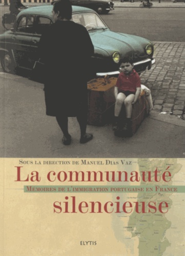 Manuel Dias Vaz - La communauté silencieuse - Histoire de l'immigration portugaise en France.