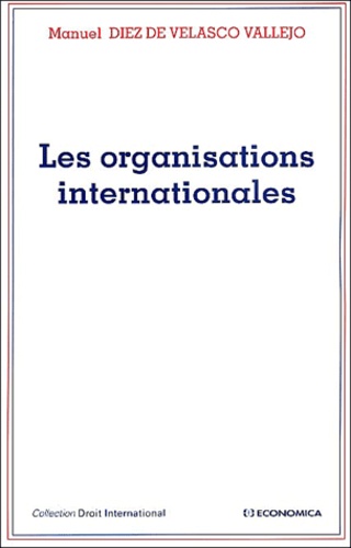 Manuel Diez de Velasco Vallejo - Les Organisations Internationales.