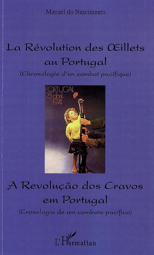 La Révolution des Oeillets au Portugal. Chronologie d'un combat pacifique, édition bilingue