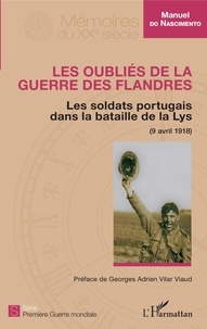 Manuel Do Nascimento - Les oubliés de la guerre des Flandres - Les soldats portugais dans la bataille de la Lys (9 avril 1918).