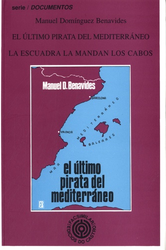 Manuel Dominguez - El ultimo pirata del Mediterraneo ; La escuadra la mandan los cabos.