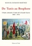 Manuel Durand-Barthez - De Tunis au Bosphore - L'Italie coloniale à l'aube de la Grande Guerre (1864-1914).