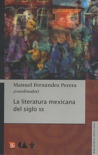Manuel Fernandez Perera - La Literatura Mexicana Del Siglo XX.