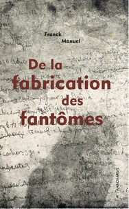 De la fabrication des fantômes
