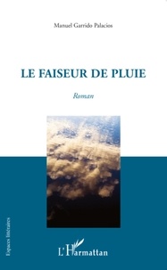 Manuel Garrido Palacios - Le faiseur de pluie.