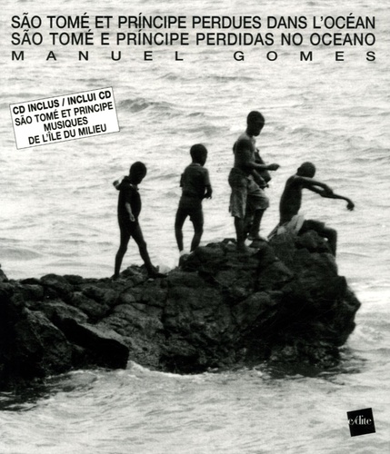 Manuel Gomes - Sao Tomé et Principe perdues dans l'océan - Sao Tomé e Principe perdidas no oceano. 1 CD audio