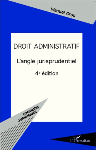 Droit administratif. L'angle jurisprudentiel 4e édition