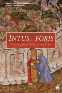 Manuel Guay et Marie-Pascale Halary - Intus et Foris - Une catégorie de la pensée médiévale ?.