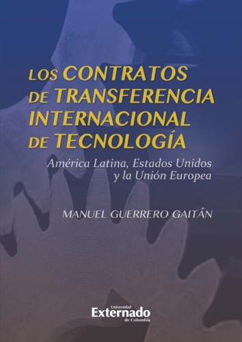 Los contratos de transferencia internacional de tecnología. América Latina, Estados Unidos y la Unión Europea