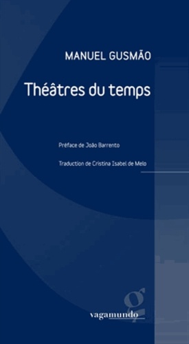 Manuel Gusmão - Théâtres du temps.