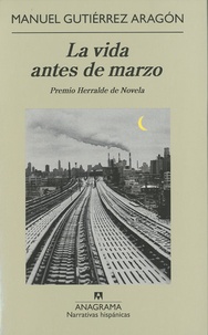 Manuel Gutierrez Aragon - La Vida Antes de Marzo.