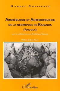 Manuel Gutierrez - Archéologie et anthropologie de la nécropole de Kapanda (Angola).
