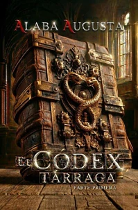 El Códex Tárraga: Parte primera