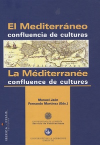 Manuel Jaen et Fernando Martinez - La Méditerranée : confluence de cultures.