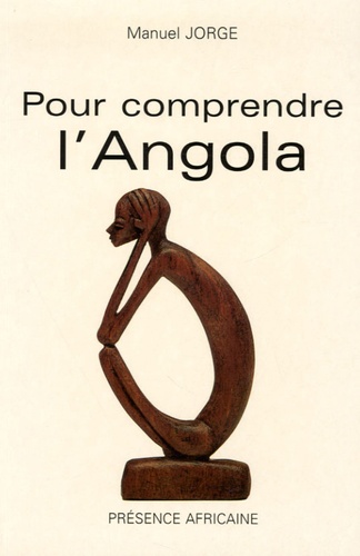 Manuel Jorge - Pour comprendre l'Angola - Du politique à l'économique.