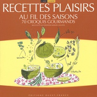 Manuel Laguens - Recettes plaisirs au fil des saisons - 70 Croquis gourmands.