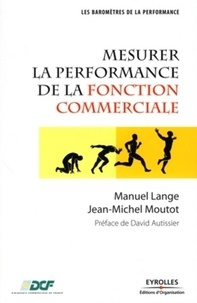 Manuel Lange et Jean-Michel Moutot - Mesurer la performance de la fonction commerciale.