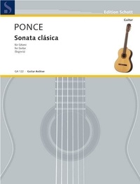 Manuel Maria Ponce - Edition Schott  : Sonata clásica - (Hommage à Sor). guitar..