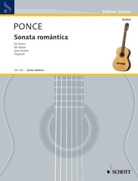 Manuel Maria Ponce - Edition Schott  : Sonata romántica - Hommage à Fr. Schubert qui aimait la guitare. guitar..