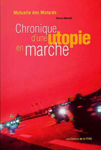 Manuel Marsetti - Mutuelle des motards - Chronique d'une utopie en marche.