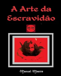 A Arte da Escravidão