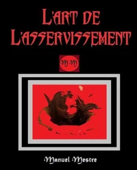 L'art de L'asservissement