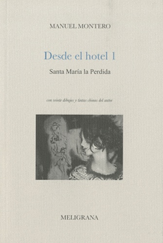 Manuel Montero - Desde el hotel - Tome 1, Santa Maria la Perdida.