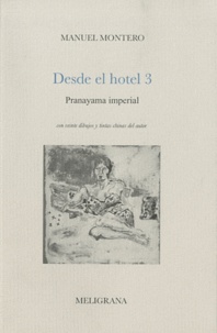 Manuel Montero - Desde el hotel - Tome 3, Pranayama imperial.