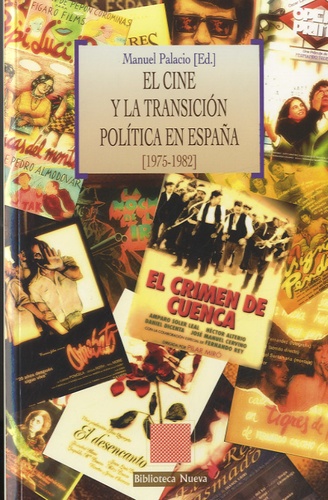 Manuel Palacio - El cine y la transición política en Espana - 1975-1982.