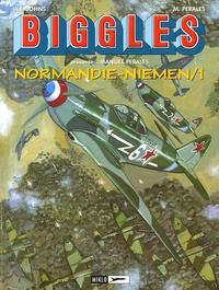 Manuel Perales - Biggles présente... Tome 9 : Normandie-Niemen - Tome 1, Rayak-Khationki-Septembre 1942/Juillet 1943.