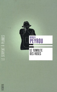 Manuel Peyrou - Le tumulte des roses.