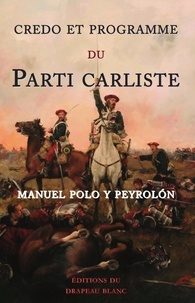 Manuel Polo y Peyrolon - Credo et programme du Parti carliste.