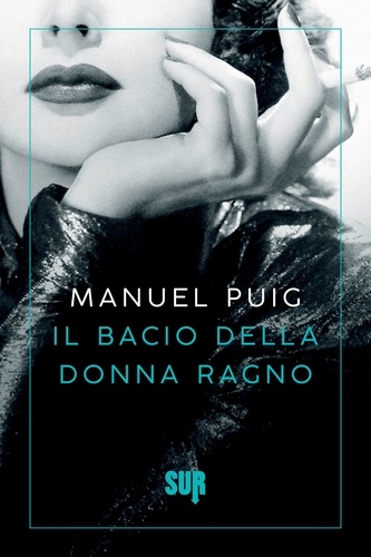 Manuel Puig et Angelo Morino - Il bacio della donna ragno.